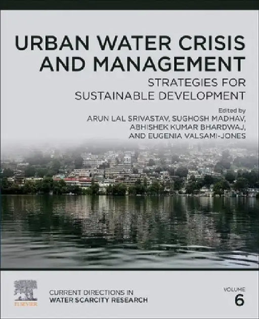 Urban Water Crisis and Management: Strategies for Sustainable Developmentvolume 6 by Arun Lal Srivastav