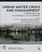 Urban Water Crisis and Management: Strategies for Sustainable Developmentvolume 6 by Arun Lal Srivastav