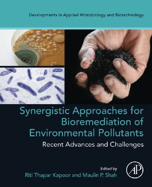 Synergistic Approaches for Bioremediation of Environmental Pollutants: Recent Advances and Challenges by Kapoor , Shah
