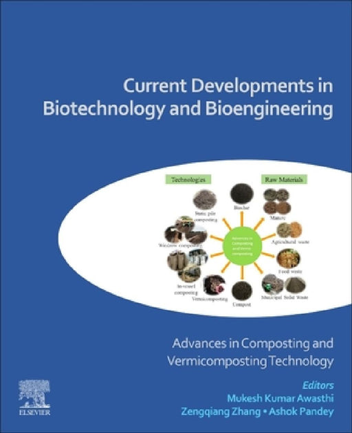 Current Developments in Biotechnology and Bioengineering: Advances in Composting and Vermicomposting Technology by Ashok Pandey