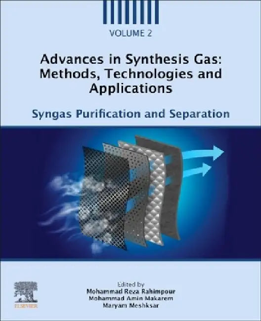 Advances in Synthesis Gas: Methods, Technologies and Applications: Syngas Purification and Separation by Mohammad Reza Rahimpour