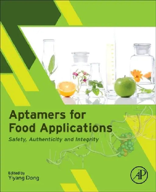 Aptamers for Food Applications: Safety, Quality and Compliance by Yiyang Dong