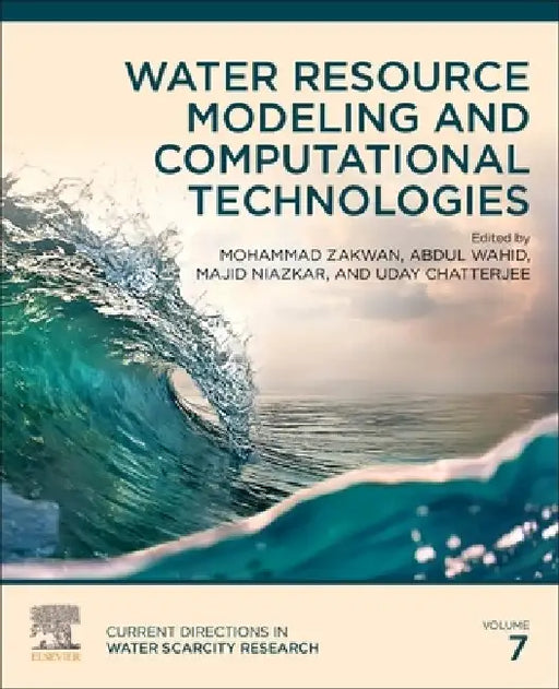 Water Resource Modeling and Computational Technologies: Volume 7 by Mohammad Zakwan