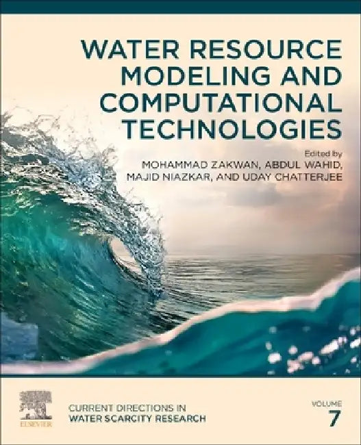 Water Resource Modeling and Computational Technologies: Volume 7 by Mohammad Zakwan