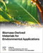 Biomass-Derived Materials for Environmental Applications by Ioannis Anastopoulos