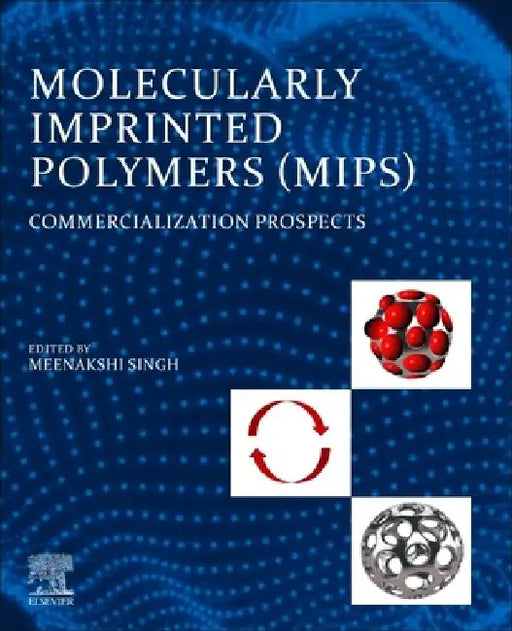Molecularly Imprinted Polymers (MIPs): Commercialization Prospects by Meenakshi Singh