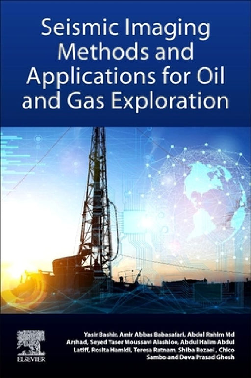 Seismic Imaging Methods and Applications for Oil and Gas Exploration by Yasir Bashir