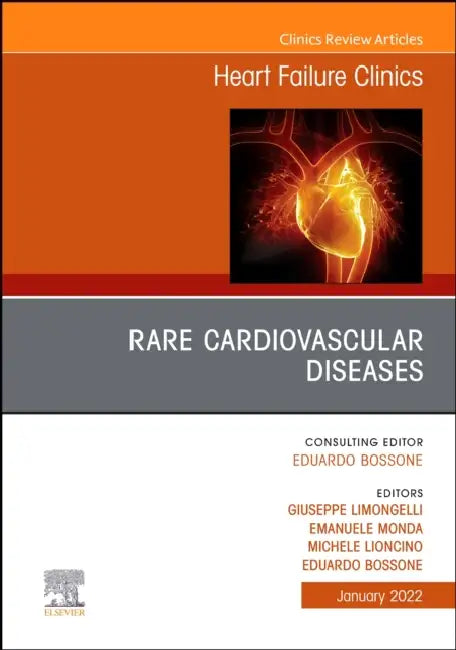 Rare Cardiovascular Diseases, an Issue of Heart Failure Clinics: Volume 18-1 by Giuseppe Limongelli, Eduardo Bossone