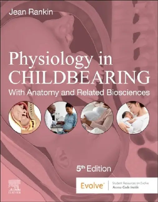 Physiology in Childbearing: With Anatomy and Related Biosciences by Jean Rankin