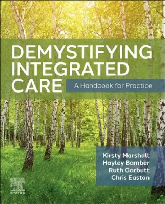 Demystifying Integrated Care: A Handbook for Practice by Kirsty Marshall