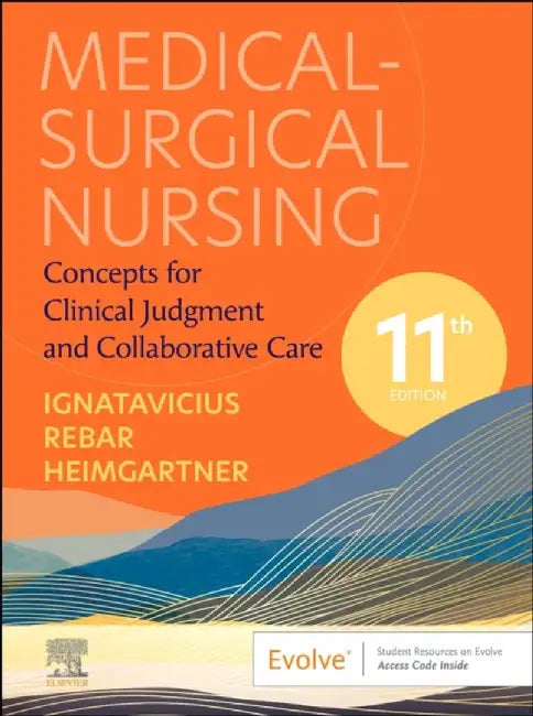 Medical-Surgical Nursing by Donna D. (Speaker and Curriculum Consultant for Academic Nursing Programs; Founder, Boot Camp for Nurse Educators; President, DI Associates, Inc. Littleton, Colorado, USA) Ignatavicius