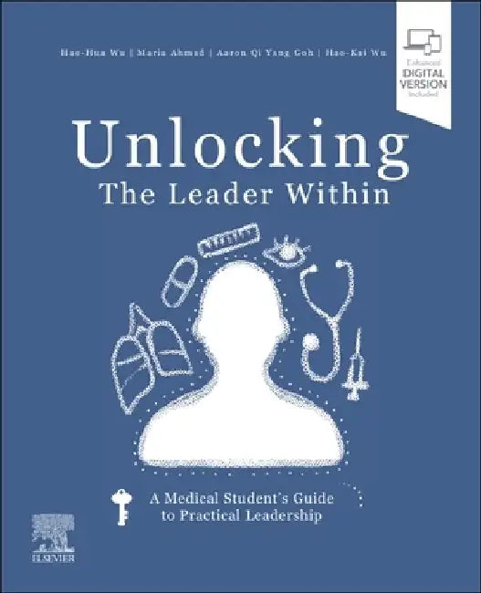 Unlocking the Leader Within: A Medical Student's Guide to Practical Leadership by Hao-Hua Wu