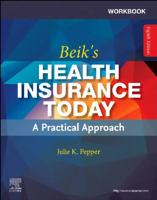 Workbook for Beik's Health Insurance Today by Julie (Professor Emeritus, Medical Assistant Program, Chippewa Valley Technical College, Eau Claire, Wisconsin) Pepper