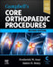 Campbell's Core Orthopaedic Procedures by Frederick M. Azar