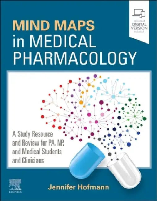 Mind Maps in Medical Pharmacology: A Study Resource and Review for Pa, Np, and Medical Students and Clinicians by Jennifer Hofmann