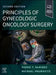 Principles of Gynecologic Oncology Surgery by Pedro T. Ramirez