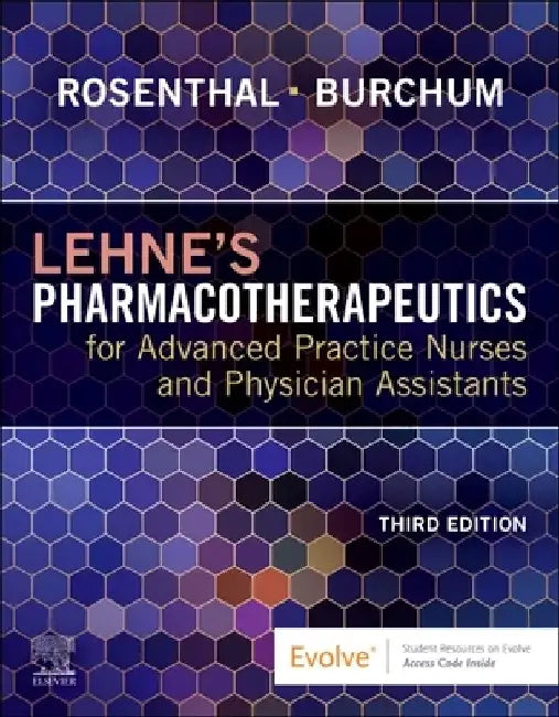 Lehne's Pharmacotherapeutics for Advanced Practice Nurses and Physician Assistants by Laura D. Rosenthal