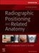 Workbook for Textbook of Radiographic Positioning and Related Anatomy by John Lampignano