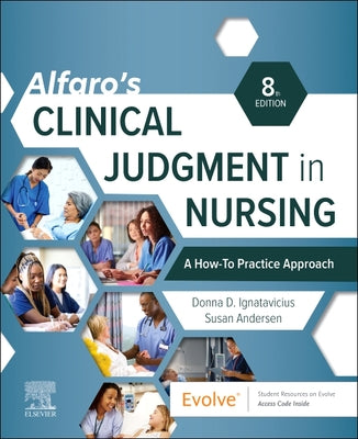 Alfaro's Clinical Judgment in Nursing: A How-To Practice Approach by Donna D. Ignatavicius