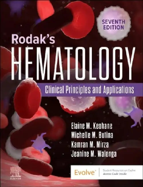 Rodak's Hematology: Clinical Principles and Applications by Elaine M. Keohane