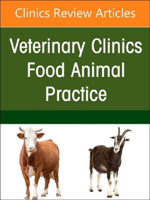 Ruminant Diagnostics and Interpretation, an Issue of Veterinary Clinics of North America: Food Animal Practice: Volume 39-1