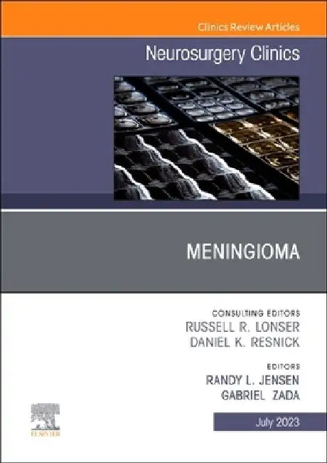 Meningioma, an Issue of Neurosurgery Clinics of North America: Volume 34-3 by Randy L. Jensen