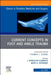 Current Concepts in Foot and Ankle Trauma, an Issue of Clinics in Podiatric Medicine and Surgery: Volume 41-3 by J. Randolph Clements