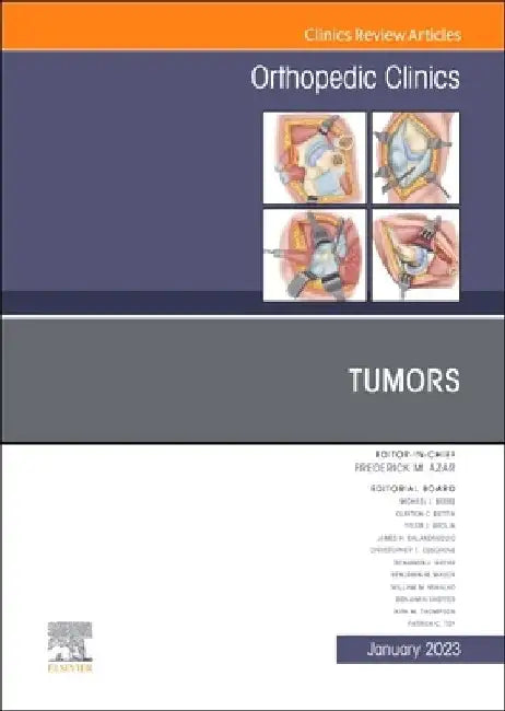 Tumors, an Issue of Orthopedic Clinics: Volume 54-1 by Patrick C. Toy