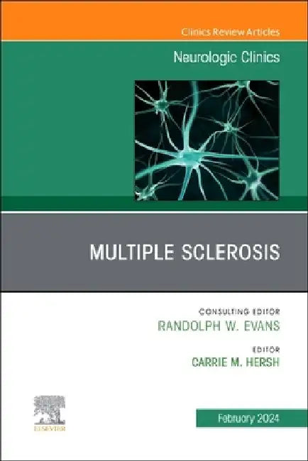 Multiple Sclerosis, an Issue of Neurologic Clinics: Volume 42-1 by Carrie M. Hersh