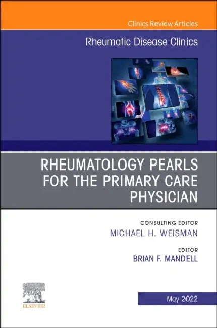 Rheumatology Pearls for the Primary Care Physician, an Issue of Rheumatic Disease Clinics of North America: Volume 48-2 by Brian F. Mandell