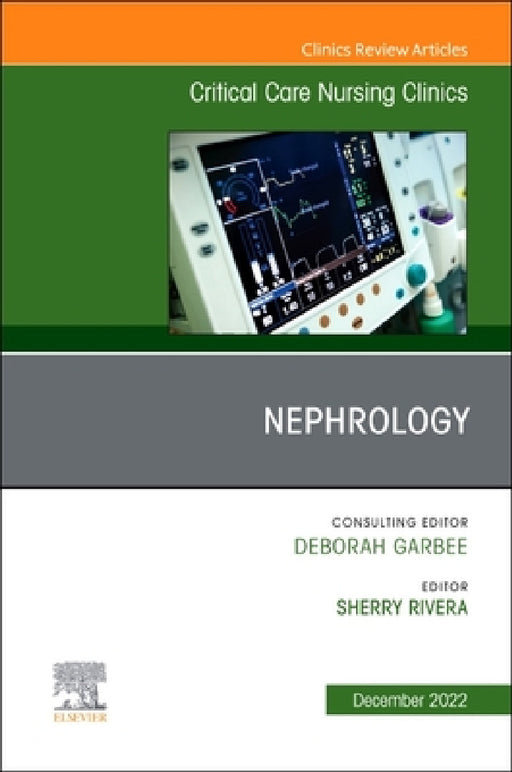 Nephrology, an Issue of Critical Care Nursing Clinics of North America: Volume 34-4 by Sherry Rivera