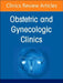Drugs in Pregnancy, an Issue of Obstetrics and Gynecology Clinics: Volume 50-1 by Catherine Stika