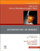 Reconstruction of the Mandible, an Issue of Atlas of the Oral & Maxillofacial Surgery Clinics: Volume 31-2 by Michael R. Markiewicz, James C. Melville, Rui P. Fernandes