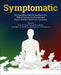Symptomatic: The Symptom-Based Handbook for Ehlers-Danlos Syndromes and Hypermobility Spectrum Disorders by Clair A. Francomano