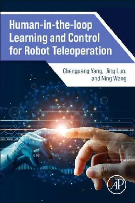 Human-In-The-Loop Learning and Control for Robot Teleoperation by Chenguang Yang