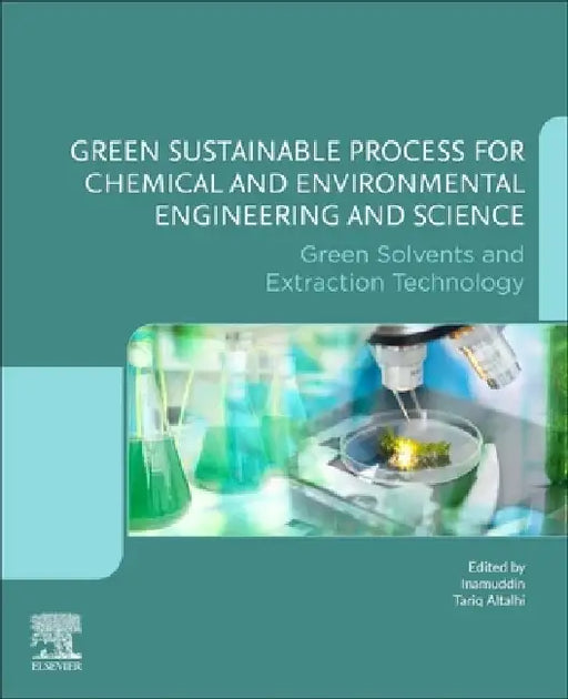 Green Sustainable Process for Chemical and Environmental Engineering and Science: Green Solvents and Extraction Technology by Inamuddin