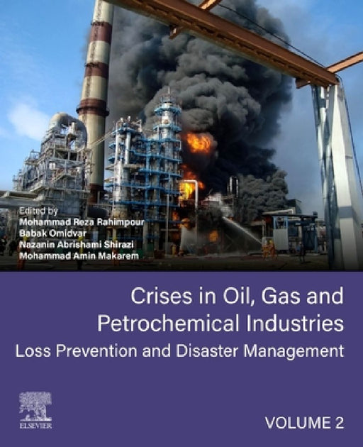 Crises in Oil, Gas and Petrochemical Industries: Loss Prevention and Disaster Management by Mohammad Reza Rahimpour