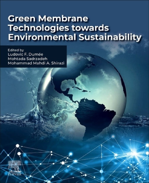 Green Membrane Technologies towards Environmental Sustainability by Ludovic Francis Dumee