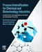 Process Intensification for Chemical and Biotechology Industries: Fundamentals and Applications to Critical and Advanced Processes by Shirish Hari Sonawane