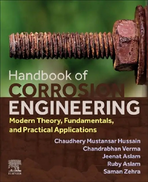 Handbook of Corrosion Engineering: Modern Theory, Fundamentals and Practical Applications by Chandrabhan Verma