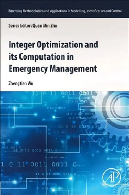 Integer Optimization and its Computation in Emergency Management by Zhengtian Wu