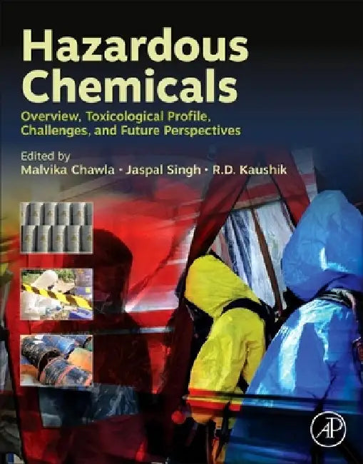 Hazardous Chemicals: Overview, Toxicological Profile, Challenges, and Future Perspectives by Jaspal Singh