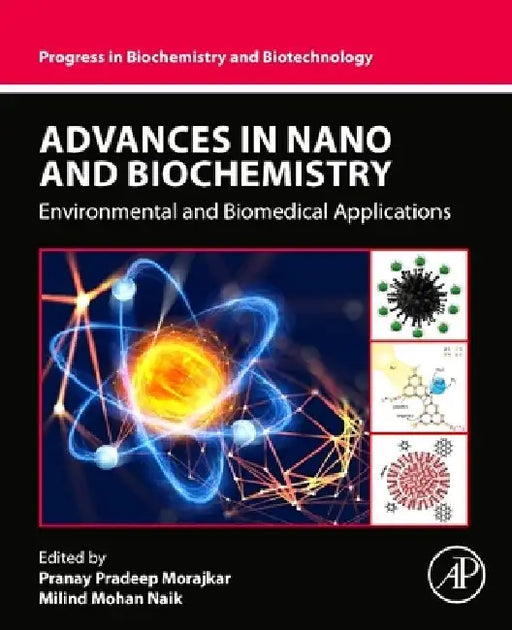 Advances in Nano and Biochemistry: Environmental and Biomedical Applications by Pranay Pradeep Morajkar