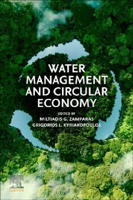 Water Management and Circular Economy by Miltiadis G. Zamparas
