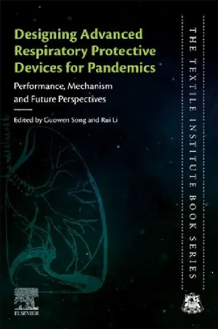 Designing Advanced Respiratory Protective Devices for Pandemics: Performance, Mechanism and Future Perspectives by Guowen Song