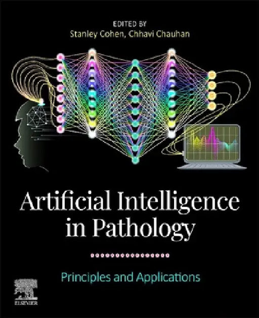 Artificial Intelligence in Pathology: Principles and Applications by Stanley Cohen
