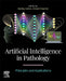 Artificial Intelligence in Pathology: Principles and Applications by Stanley Cohen