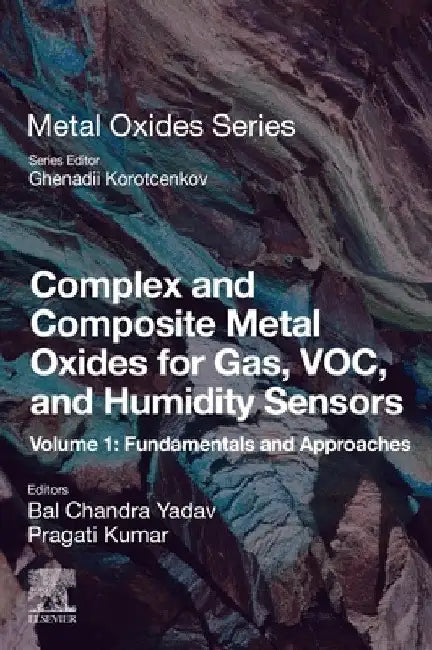 Complex and Composite Metal Oxides for Gas, Voc, and Humidity Sensors, Volume 1: Fundamentals and Approaches by Bal Chandra Yadav