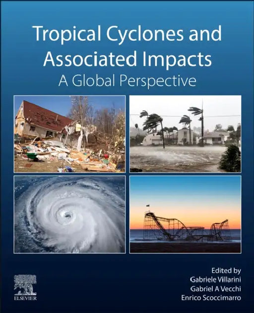 Tropical Cyclones and Associated Impacts: A Global Perspective by Gabriele Villarini