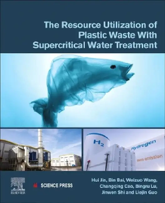 The Resource Utilization of Plastic Waste with Supercritical Water Treatment by Hui Jin